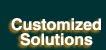 Customized Solutions